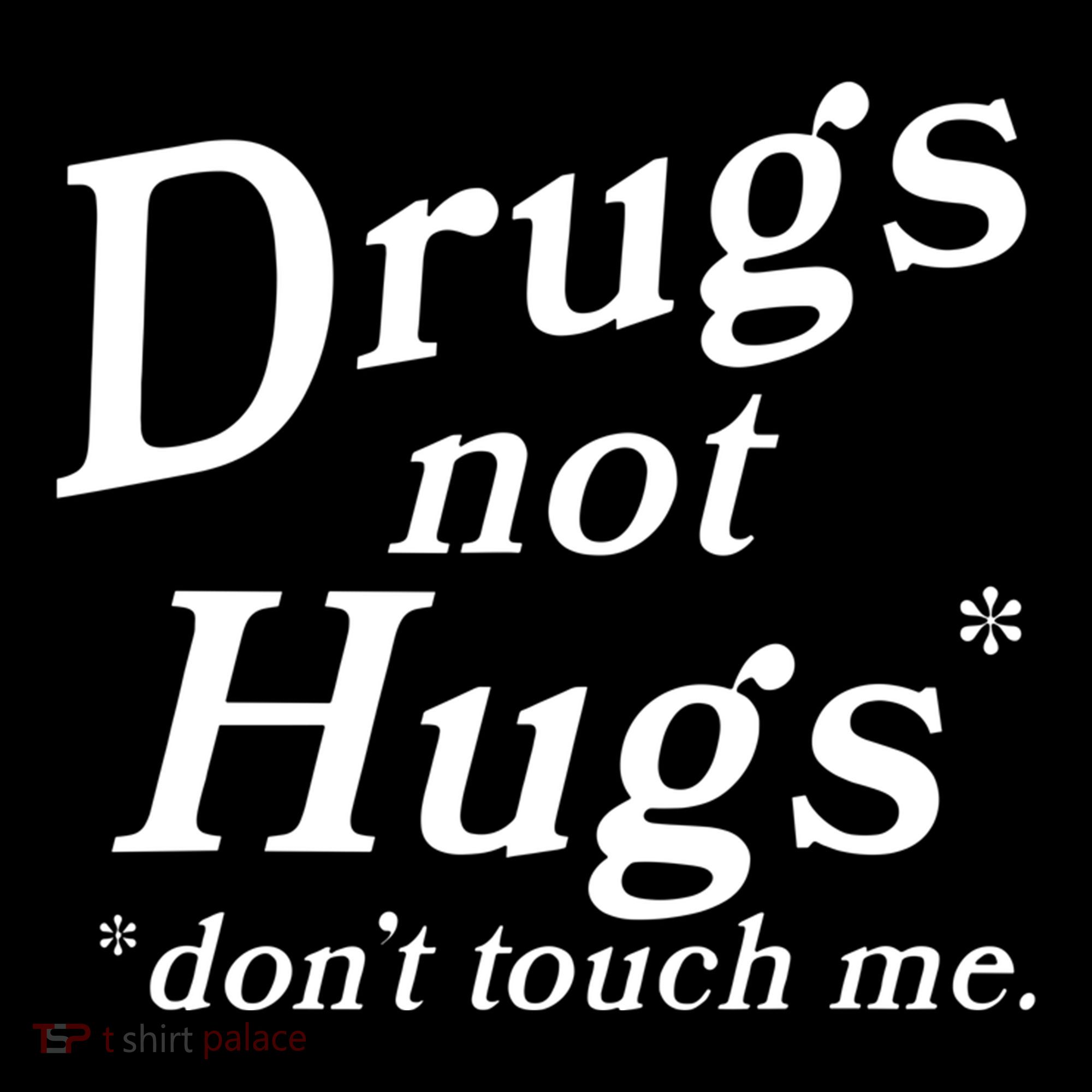 Drugs Not Hugs Dont Touch Me Women's Hoodie