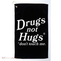 Drugs Not Hugs Dont Touch Me Golf Towel thumb 0