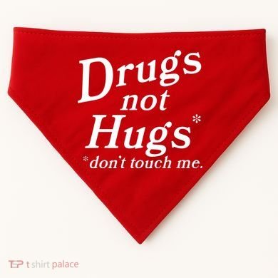 Drugs Not Hugs Dont Touch Me USA-Made Doggie Bandana