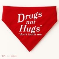 Drugs Not Hugs Dont Touch Me USA-Made Doggie Bandana thumb 0