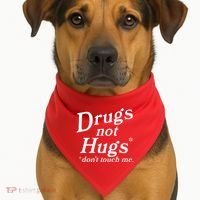Drugs Not Hugs Dont Touch Me USA-Made Doggie Bandana thumb 1