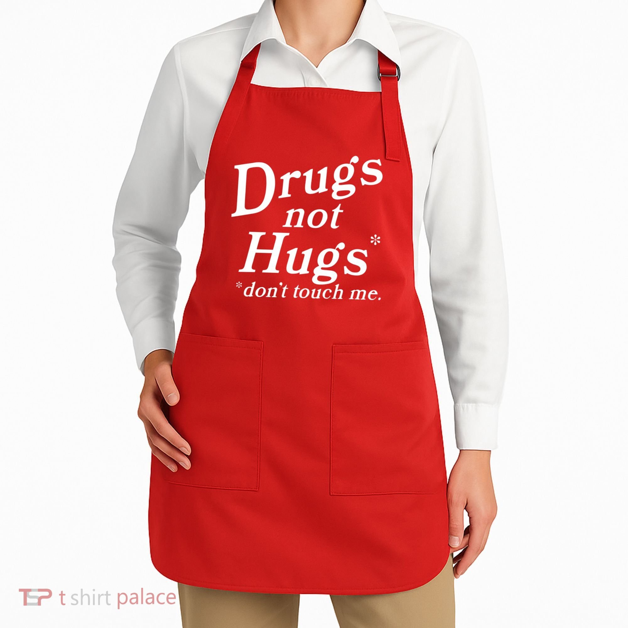 Drugs Not Hugs Dont Touch Me Apron