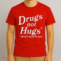 Drugs Not Hugs Dont Touch Me T-Shirt thumb 3