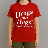 Drugs Not Hugs Dont Touch Me T-Shirt thumb 4