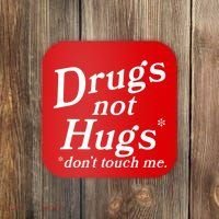 Drugs Not Hugs Dont Touch Me Coaster thumb 0