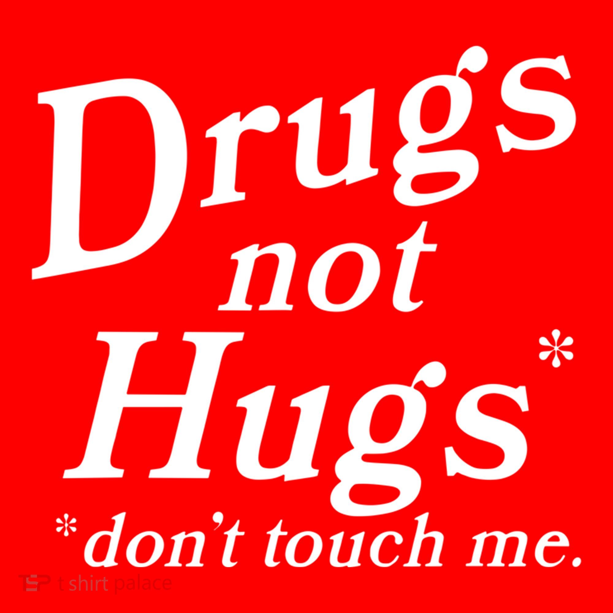 Drugs Not Hugs Dont Touch Me Coaster