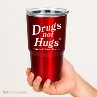 Drugs Not Hugs Dont Touch Me Tumbler thumb 2