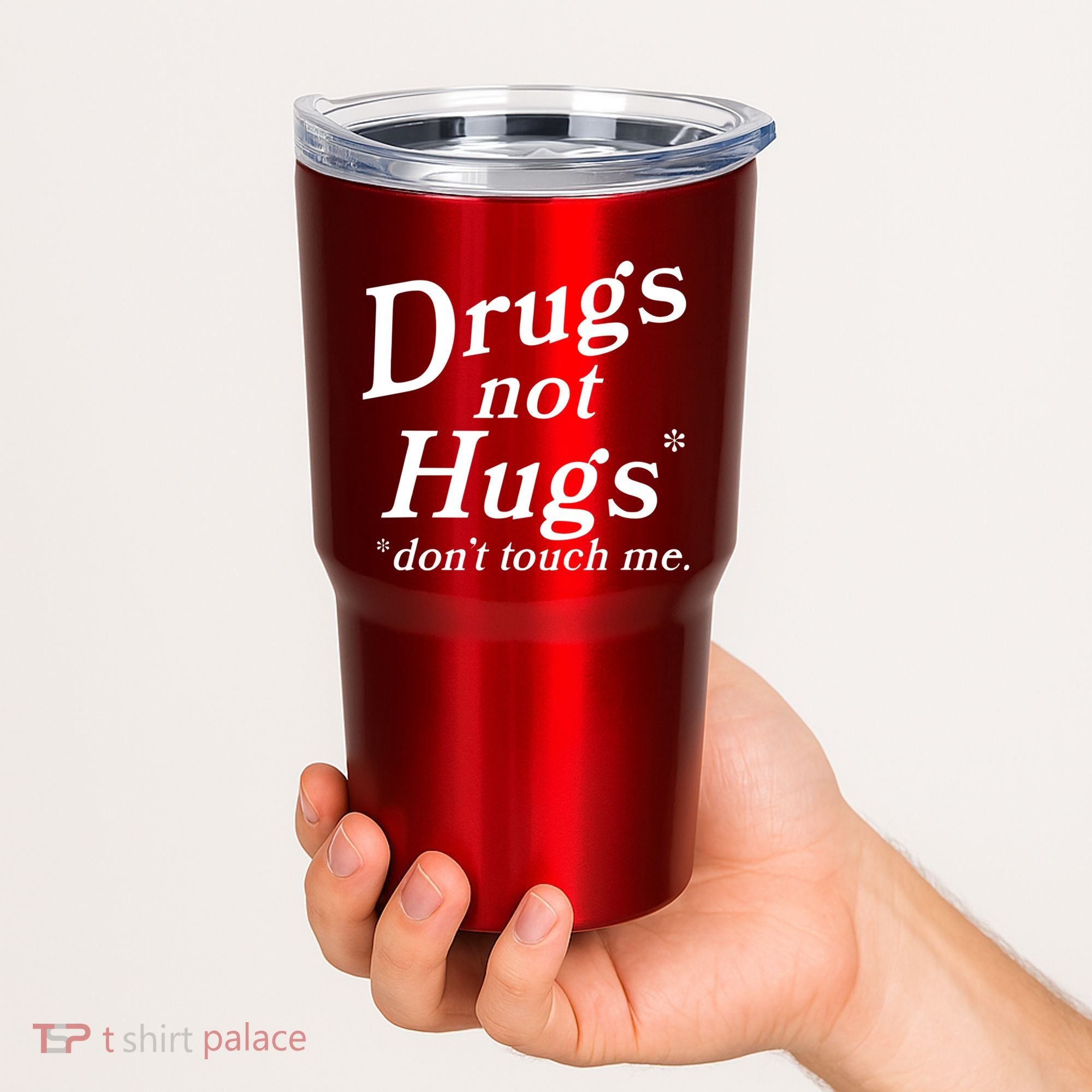 Drugs Not Hugs Dont Touch Me Tumbler