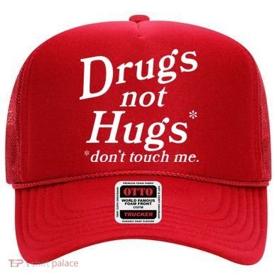 Drugs Not Hugs Dont Touch Me Hat