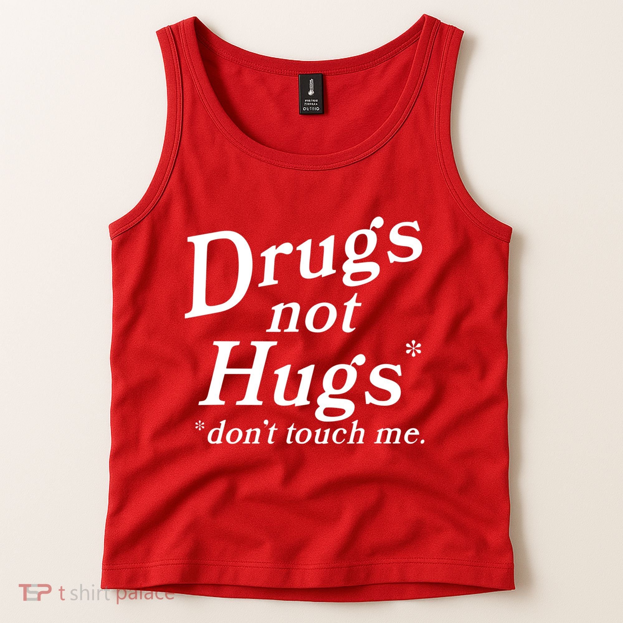 Drugs Not Hugs Dont Touch Me Tank Top
