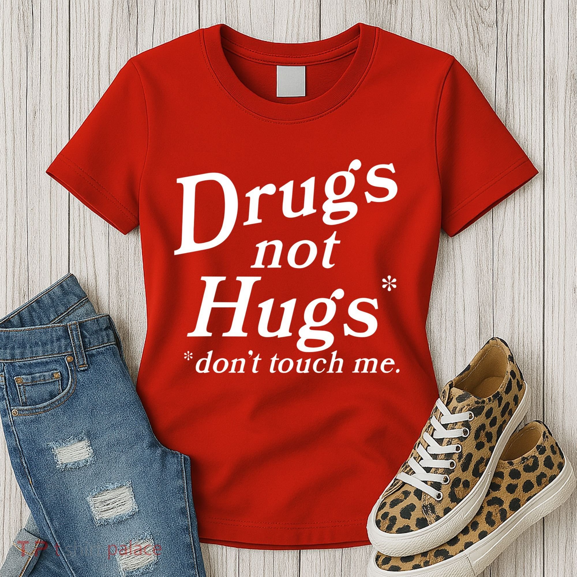 Drugs Not Hugs Dont Touch Me Women's T-Shirt