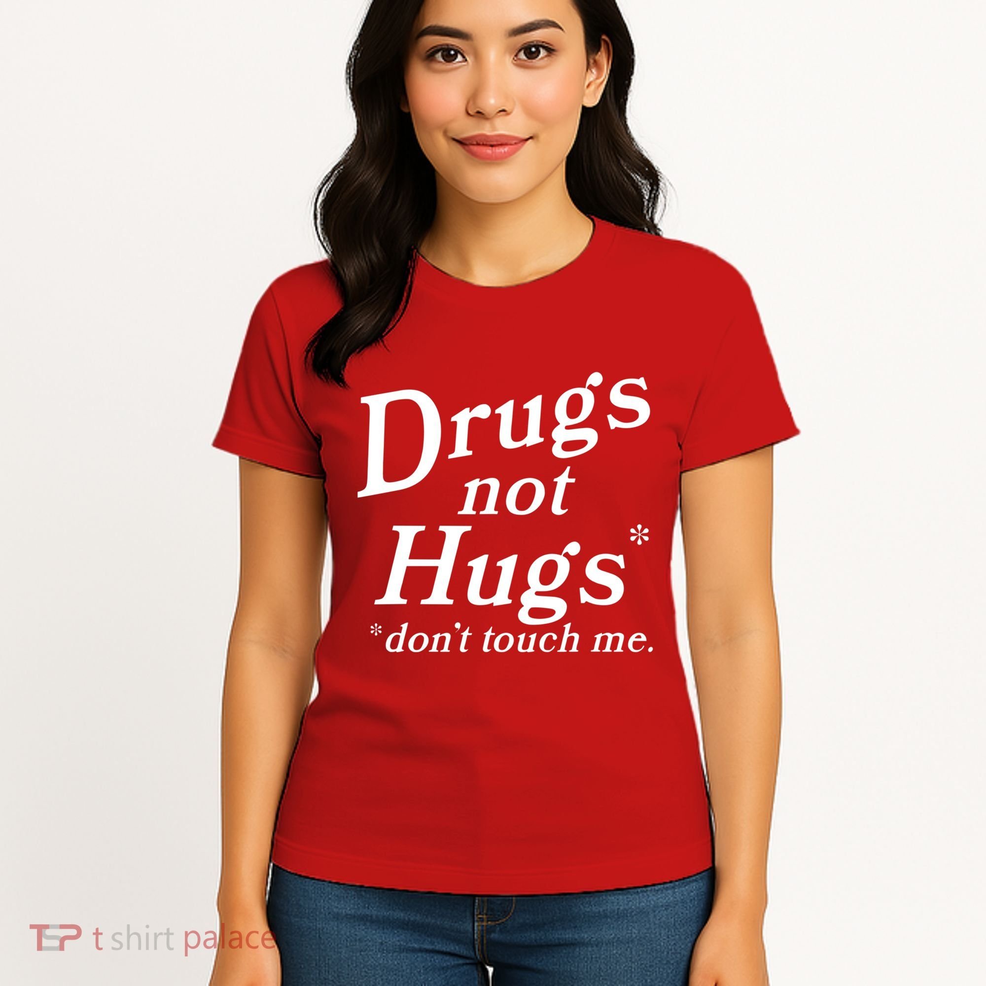 Drugs Not Hugs Dont Touch Me Women's T-Shirt