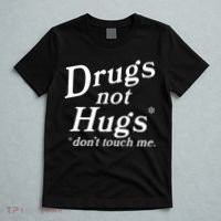 Drugs Not Hugs DonT Touch Me Funny T-Shirt thumb 5