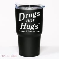 Drugs Not Hugs DonT Touch Me Funny Tumbler thumb 0