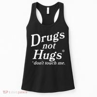 Drugs Not Hugs DonT Touch Me Funny Women's Tank Top thumb 0