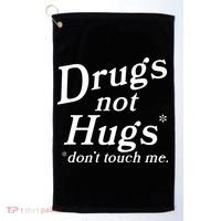 Drugs Not Hugs DonT Touch Me Funny Golf Towel thumb 0