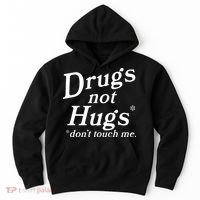 Drugs Not Hugs Don't Touch Me Funny Hoodie thumb 0