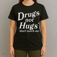 Drugs Not Hugs Don't Touch Me Funny T-Shirt thumb 4
