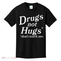 Drugs Not Hugs Don't Touch Me Funny Kids T-Shirt thumb 0