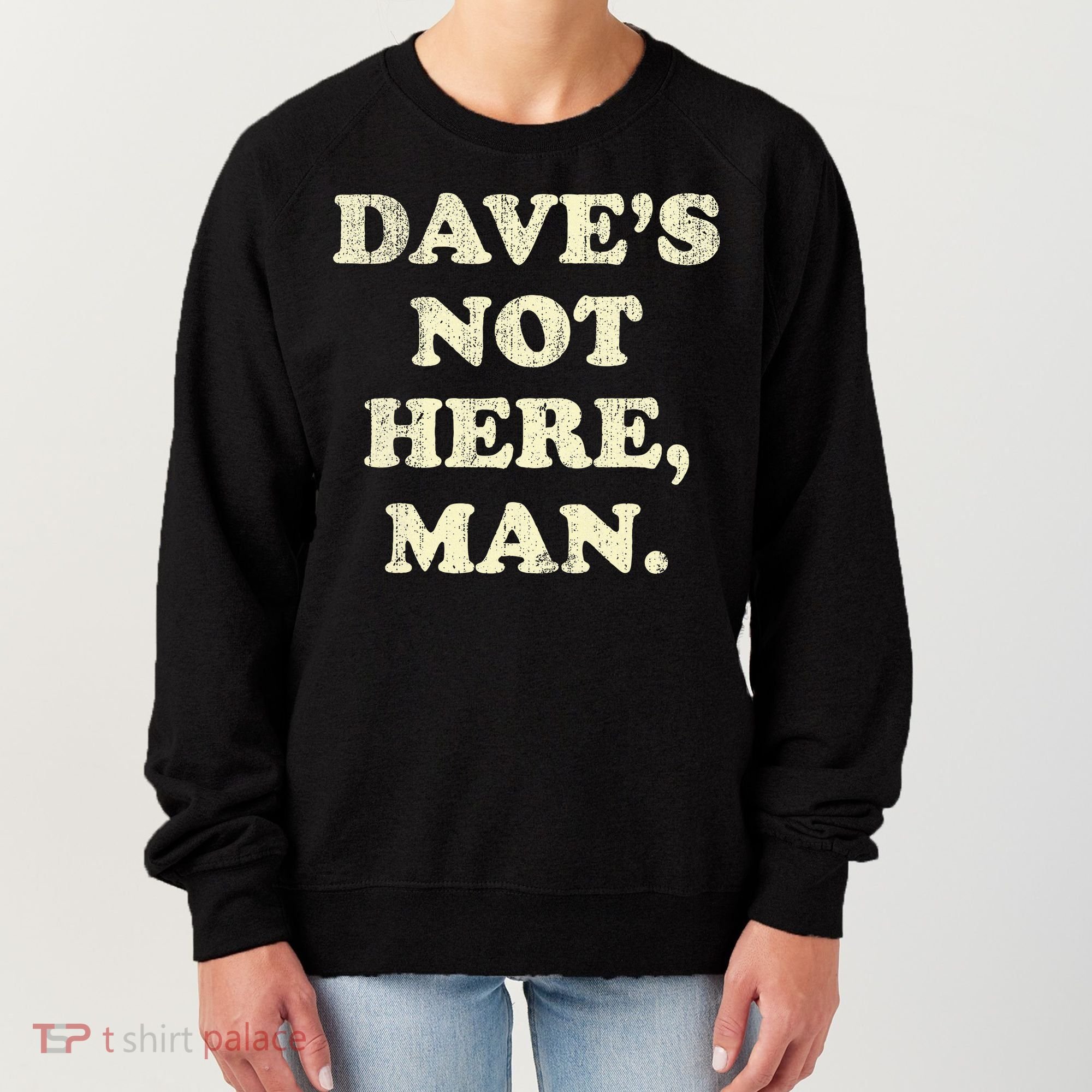 DaveS Not Here Man Simple Saying Black White Women's Sweatshirt