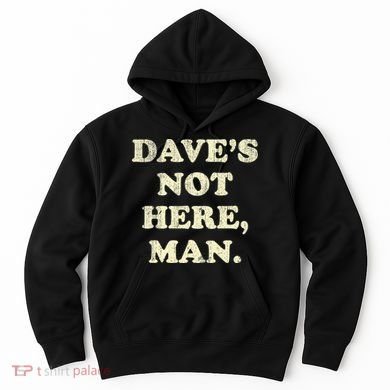 DaveS Not Here Man Simple Saying Black White Hoodie