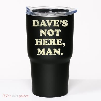 DaveS Not Here Man Simple Saying Black White Tumbler