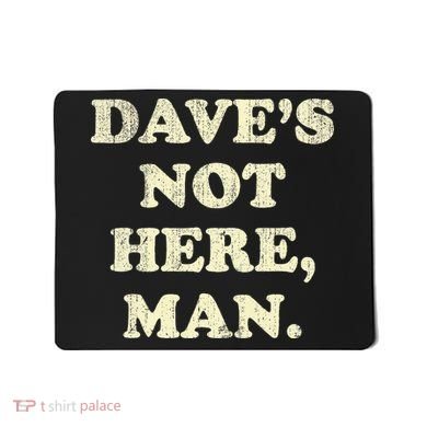 DaveS Not Here Man Simple Saying Black White Mousepad