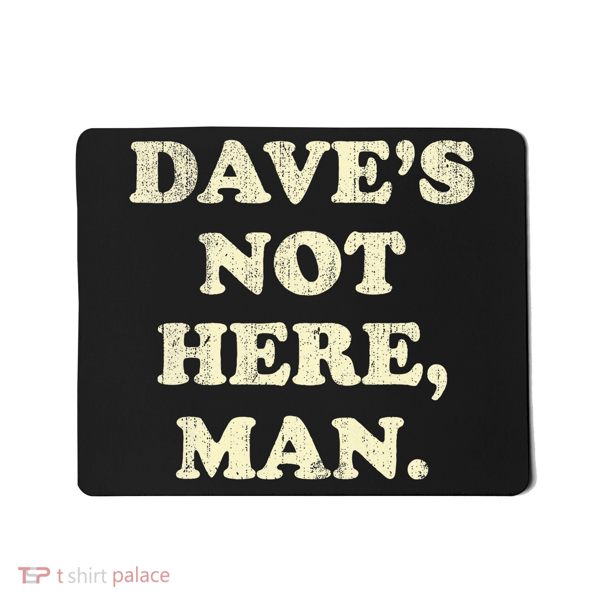 DaveS Not Here Man Simple Saying Black White Mousepad