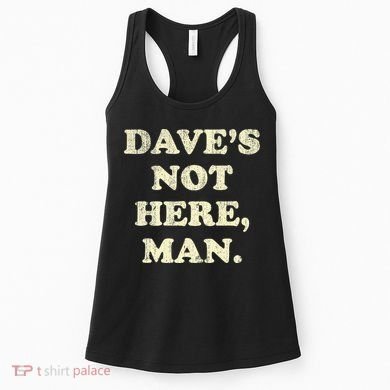 DaveS Not Here Man Simple Saying Black White Women's Tank Top
