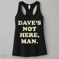 DaveS Not Here Man Simple Saying Black White Women's Tank Top thumb 3