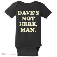 DaveS Not Here Man Simple Saying Black White Baby Bodysuit thumb 0
