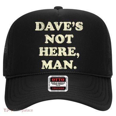 DaveS Not Here Man Simple Saying Black White Hat