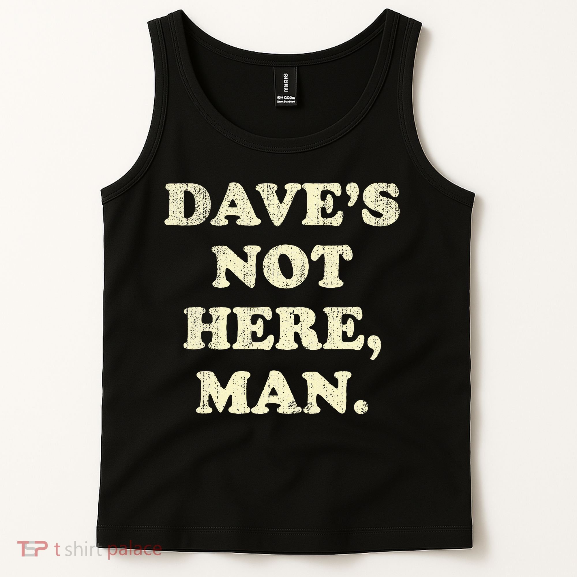 DaveS Not Here Man Simple Saying Black White Tank Top