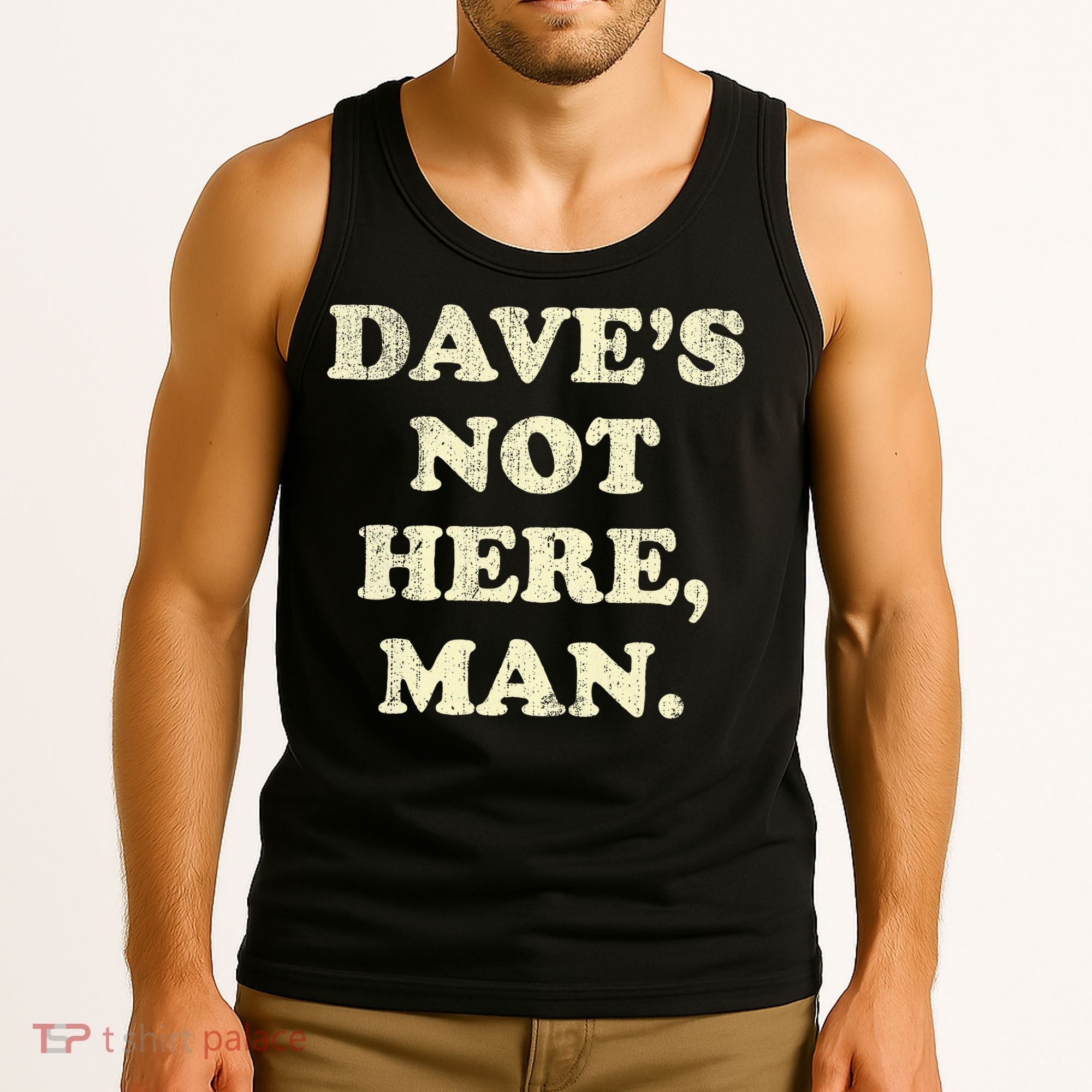 DaveS Not Here Man Simple Saying Black White Tank Top