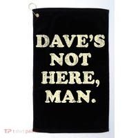 DaveS Not Here Man Simple Saying Black White Golf Towel thumb 0