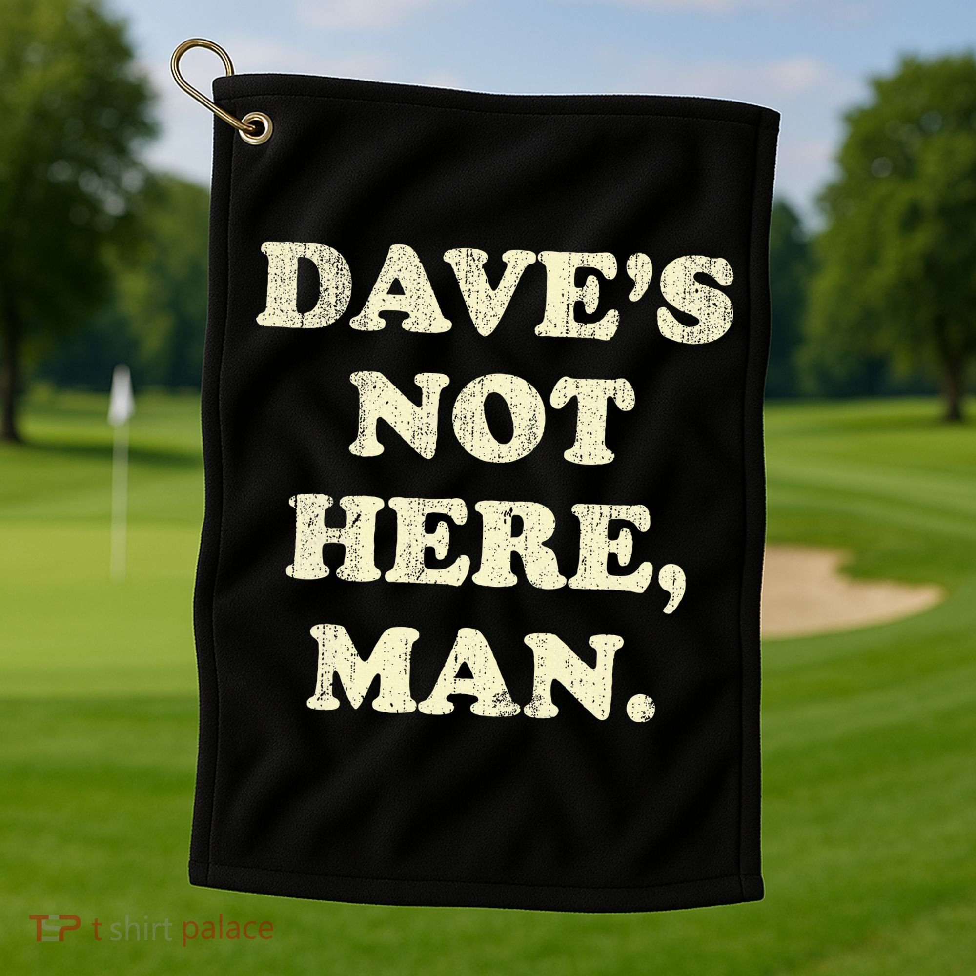 DaveS Not Here Man Simple Saying Black White Golf Towel