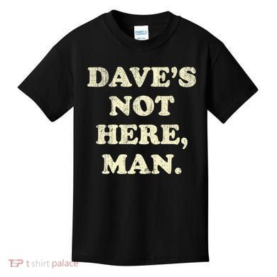 DaveS Not Here Man Simple Saying Black White Kids T-Shirt