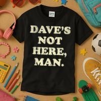 DaveS Not Here Man Simple Saying Black White Kids T-Shirt thumb 3