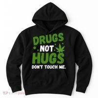 Drug Not Hugs Dont Touch Me Cannabis Weed Marijuana 420 Day Hoodie thumb 0