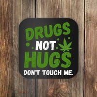 Drug Not Hugs Dont Touch Me Cannabis Weed Marijuana 420 Day Coaster thumb 0