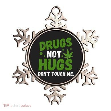 Drug Not Hugs Dont Touch Me Cannabis Weed Marijuana 420 Day Ornament