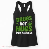 Drug Not Hugs Dont Touch Me Cannabis Weed Marijuana 420 Day Women's Tank Top thumb 0