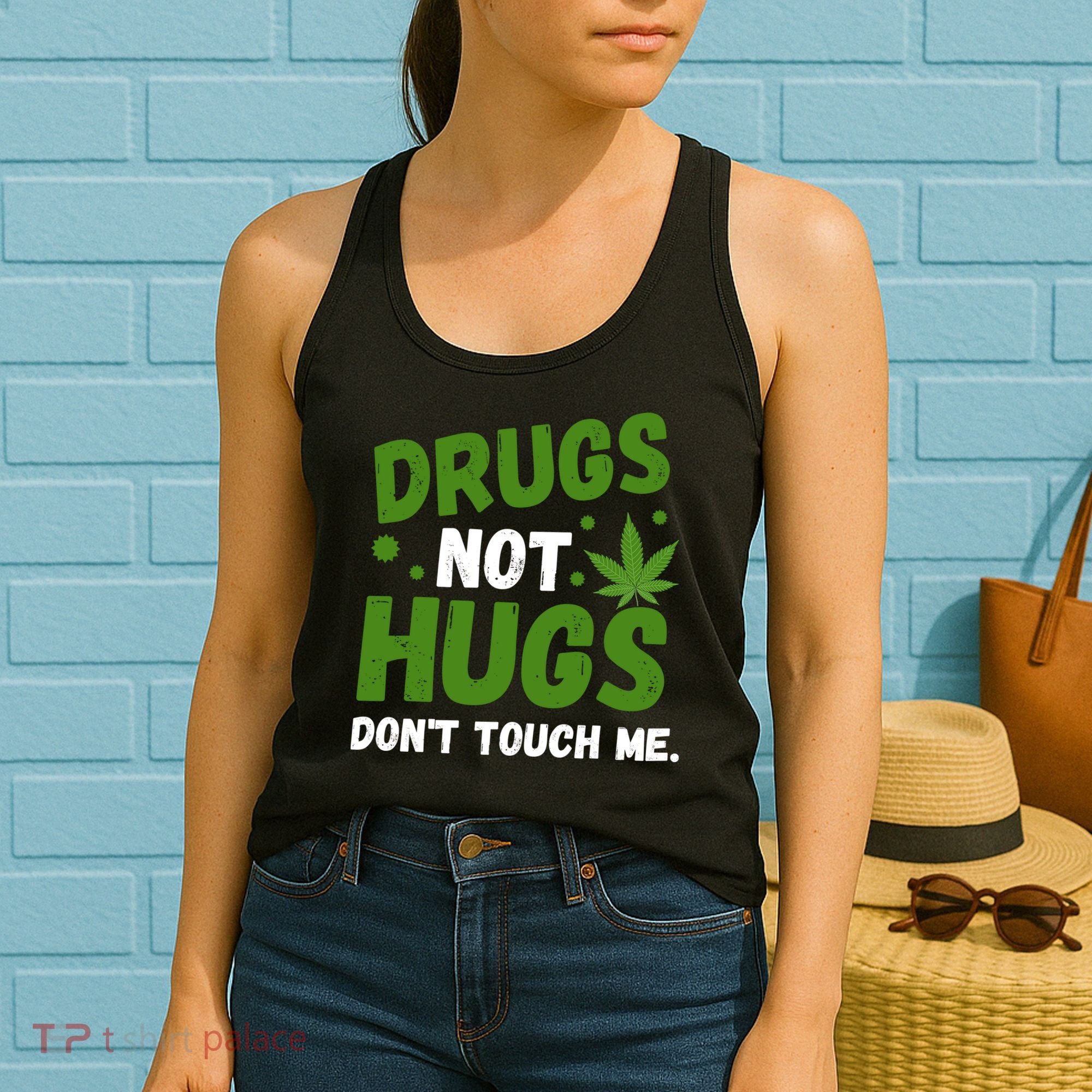 Drug Not Hugs Dont Touch Me Cannabis Weed Marijuana 420 Day Women's Tank Top