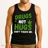 Drug Not Hugs Dont Touch Me Cannabis Weed Marijuana 420 Day Tank Top thumb 3