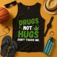 Drug Not Hugs Dont Touch Me Cannabis Weed Marijuana 420 Day Tank Top thumb 4