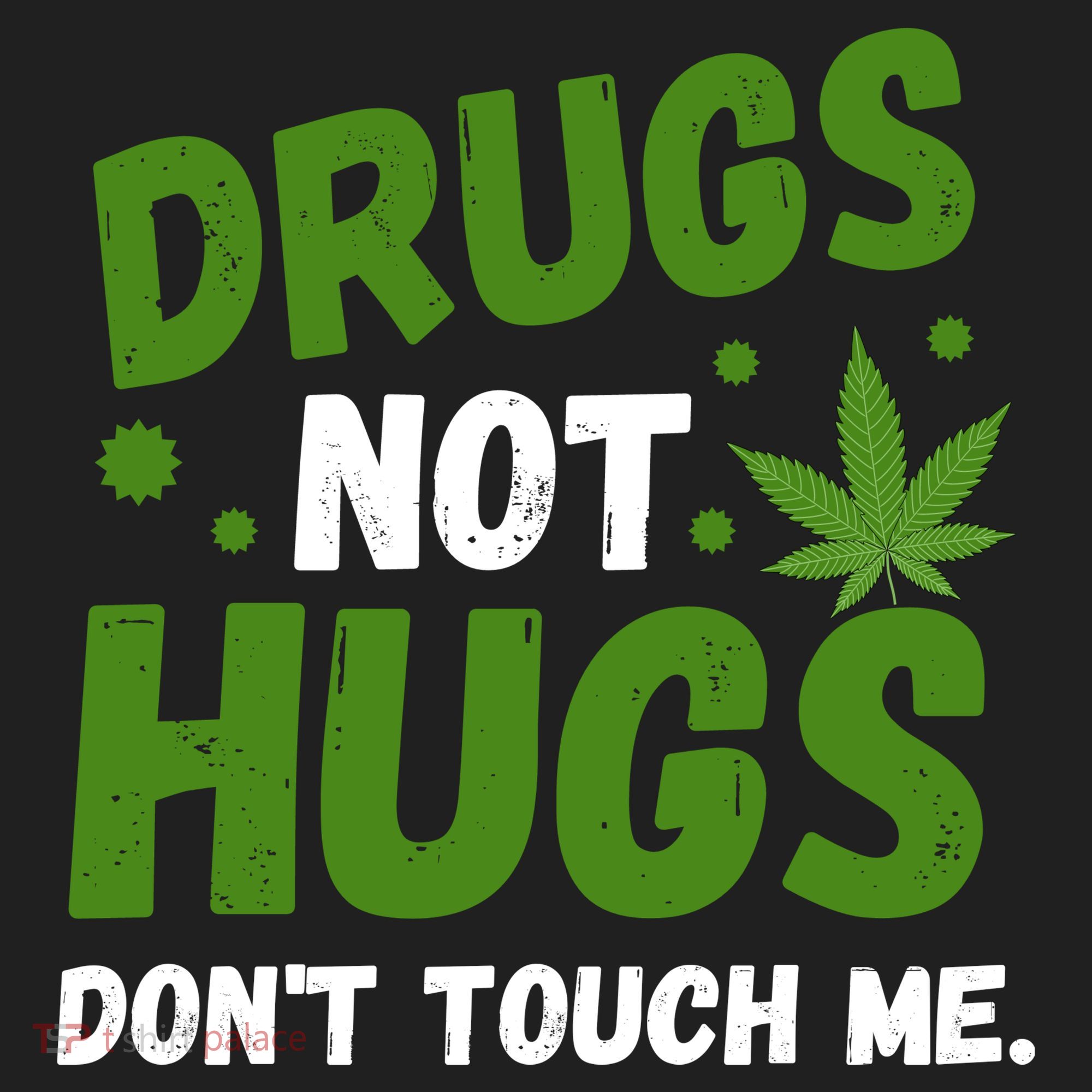 Drug Not Hugs Dont Touch Me Cannabis Weed Marijuana 420 Day Golf Towel