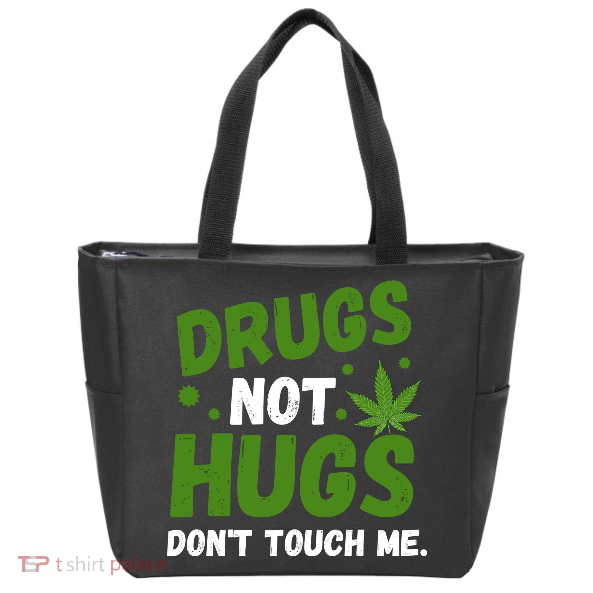 Drug Not Hugs Dont Touch Me Cannabis Weed Marijuana 420 Day Tote Bag