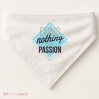 Doing Nothing Is My Passion Funny USA-Made Doggie Bandana thumb 0