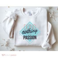 Doing Nothing Is My Passion Funny Sweatshirt thumb 2