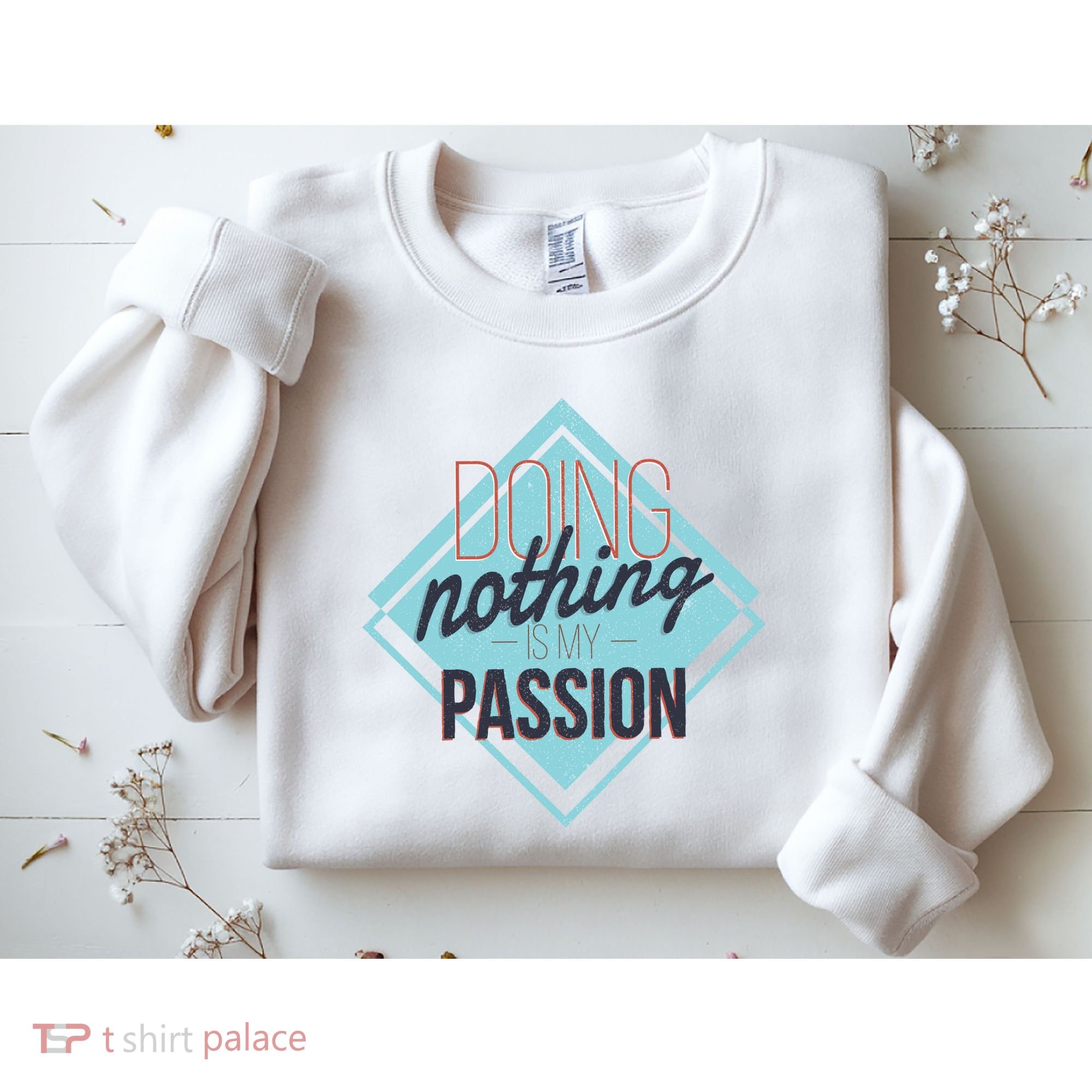 Doing Nothing Is My Passion Funny Sweatshirt